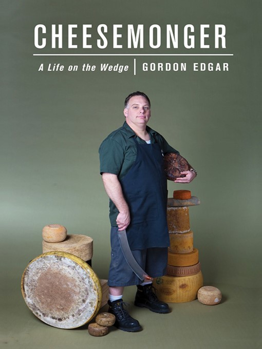 Title details for Cheesemonger by Gordon Edgar - Available